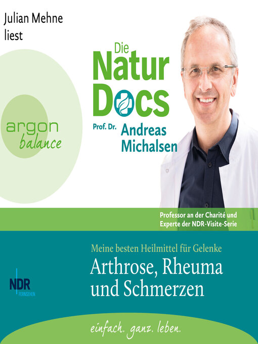 Titeldetails für Die Natur-Docs--Meine besten Heilmittel für Gelenke. Arthrose, Rheuma und Schmerzen (Ungekürzte Lesung) nach Prof. Dr. Andreas Michalsen - Verfügbar